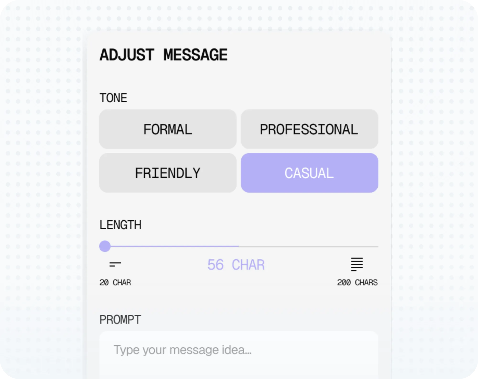 The Adjust message panel: tone offered as Formal, Professional, Friendly and Casual with Casual selected, a length slider reading 56 characters between 20 and 200, and a prompt field below.