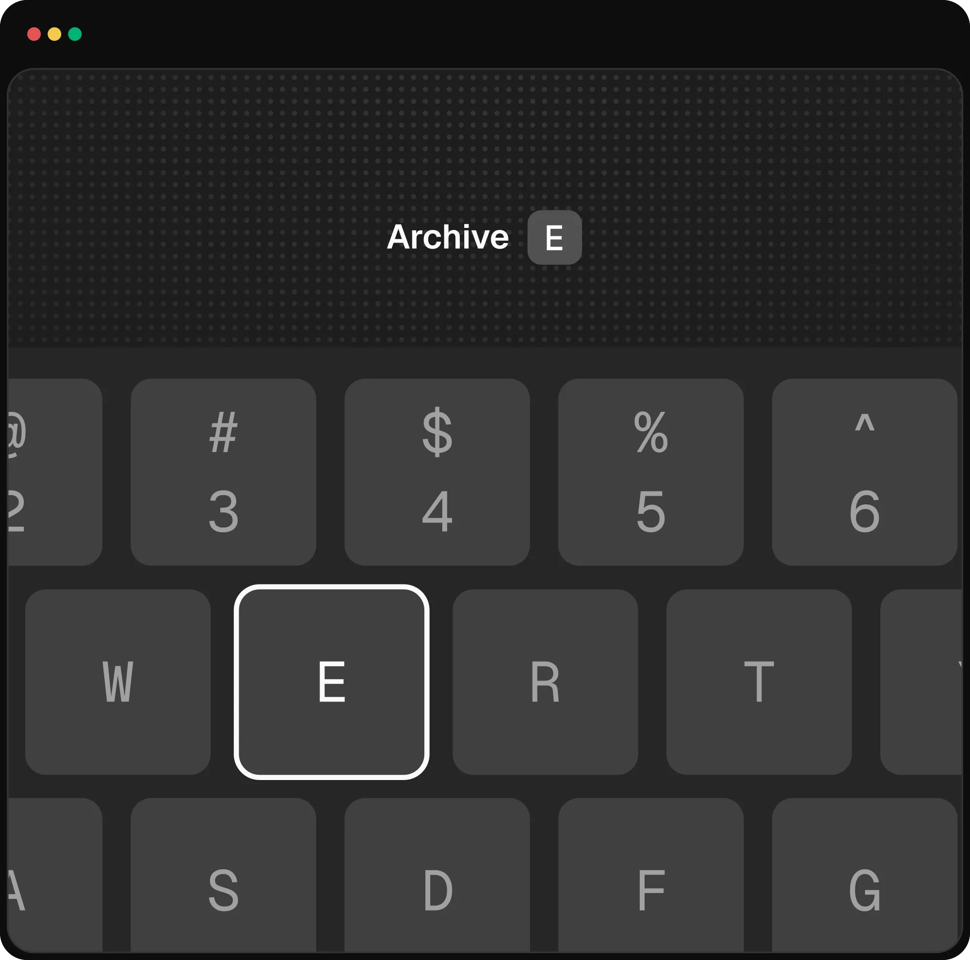 A dark app window showing the Archive action bound to a single key, with E outlined on a rendered keyboard below it.